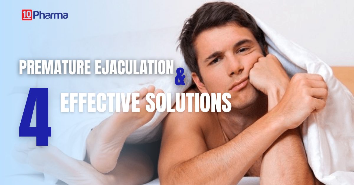 XUẤT TINH SỚM VÀ 4 CÁCH KHẮC PHỤC